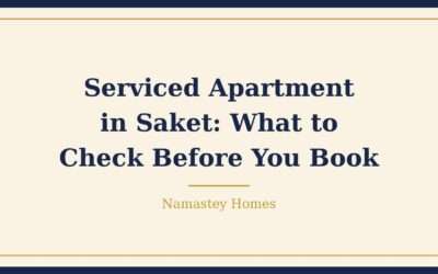 Serviced Apartment in Saket: What to Check Before You Book